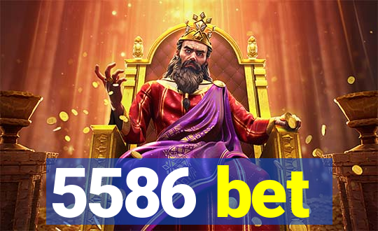 5586 bet